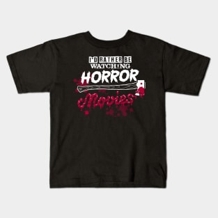 I'd Rather Be Watching Horror Movies - Funny Goth Typography Kids T-Shirt